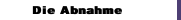 Die Abnahme